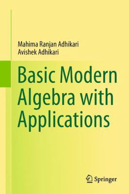 Basic Modern Algebra with Applications 8132215982 Book Cover
