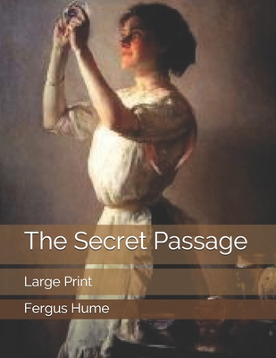 The Secret Passage: Large Print 1697741924 Book Cover