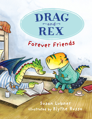 Drag and Rex 1: Forever Friends 1645951154 Book Cover