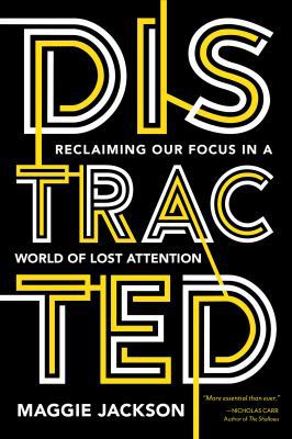 Distracted: Reclaiming Our Focus in a World of ... 1633884627 Book Cover