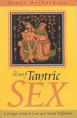 The Heart of Tantric Sex 1903816378 Book Cover