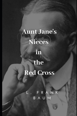 Aunt Jane's Nieces in the Red Cross 1698018916 Book Cover