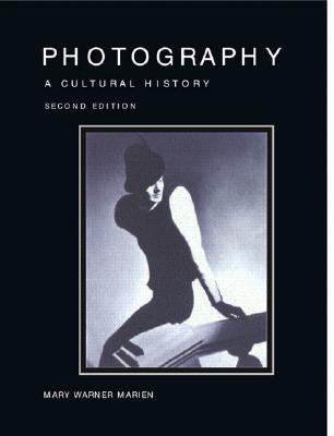 Photography: A Cultural History 0132219069 Book Cover