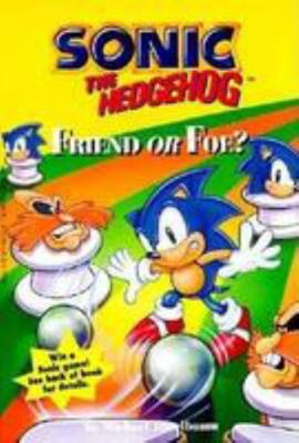 Sonic the Hedgehog: Friend or Foe? 0816736723 Book Cover