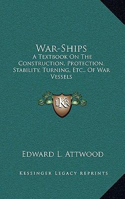 War-Ships: A Textbook on the Construction, Prot... 1163459127 Book Cover