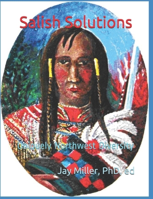 Salish Solutions: Uniquely Northwest Diversity 1709184469 Book Cover