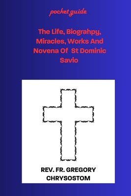 The Life, Biograhpy, Miracles, Works And Novena...            Book Cover