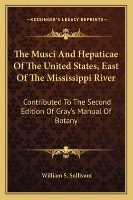 The Musci and Hepaticae of the United States, E... 1163762733 Book Cover
