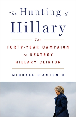 The Hunting of Hillary: The Forty-Year Campaign... 125015460X Book Cover