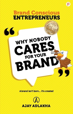 Why Nobody Cares for Your Brand 9355543158 Book Cover