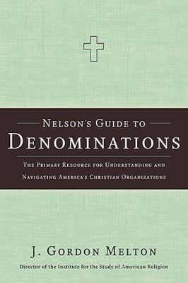 Nelson's Guide to Denominations 1418501964 Book Cover