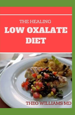 The Healing Low Oxalate Diet: Smoothies, Desser... B08F6Y5767 Book Cover