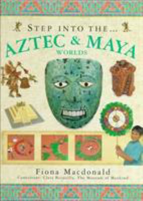 Step Into the Aztec & Maya Worlds 1859677630 Book Cover