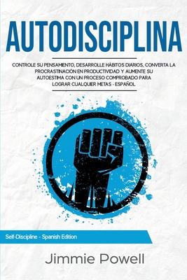 Autodisciplina: Controle su Pensamiento, desarr... [Spanish] 1951595564 Book Cover