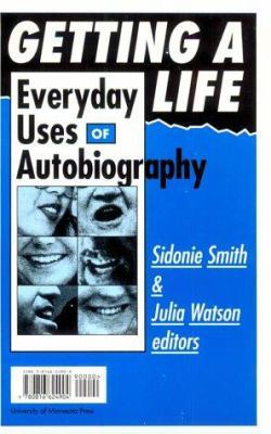 Getting a Life: Everyday Uses of Autobiography 0816624909 Book Cover