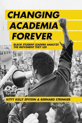 Changing Academia Forever: Black Student Leader... 197550271X Book Cover