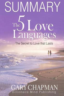 Summary: The 5 Love Languages: The Secret to Love That Lasts by Gary Chapman 1542709288 Book Cover