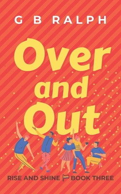 Over and Out: A Gay Comedy Romance 0473590751 Book Cover