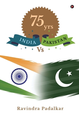 75 Yrs India Vs Pakistan: The Evolving Landscap... B0CQK4JPSP Book Cover