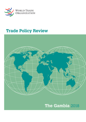 Trade Policy Review 2017: Gambia 9287045763 Book Cover