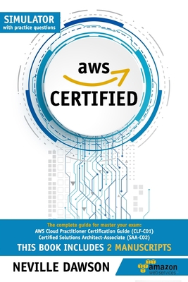AWS Certified: The Complete Guide for Master Your Exam: AWS Cloud Practitioner Certification Guide (CLF-C01) and Certified Solutions ... Book Includes 2 Manuscripts (Aws Certrified) B08KHGDS7P Book Cover