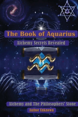 The Book of Aquarius: Alchemy and the Philosoph... 1470120615 Book Cover