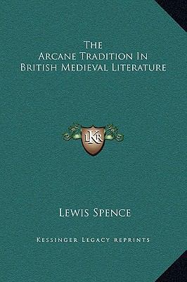 The Arcane Tradition In British Medieval Litera... 1169190103 Book Cover