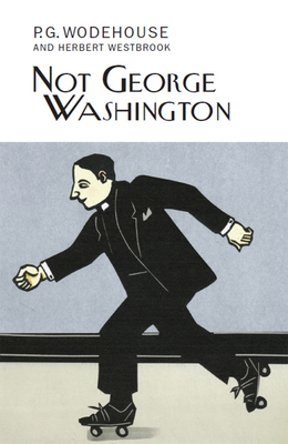 Not George Washington (Everyman's Library P G W... 1841591920 Book Cover