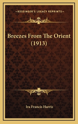 Breezes From The Orient (1913) 1165353008 Book Cover