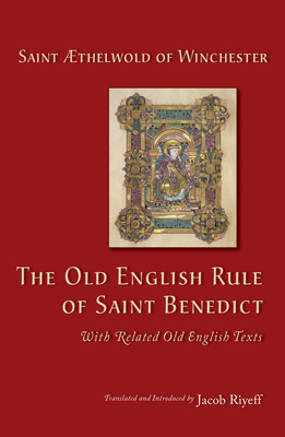 Old English Rule of Saint Benedict: With Relate... 0879072644 Book Cover