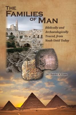 The Families of Man: Biblically and Archaeologi... 0998875627 Book Cover