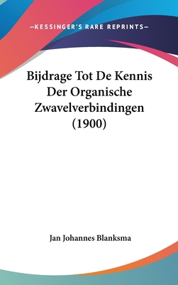 Bijdrage Tot de Kennis Der Organische Zwavelver... [Chinese] 1162373563 Book Cover