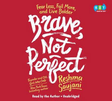 Brave, Not Perfect: Fear Less, Fail More, and L... 1984829351 Book Cover