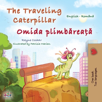 The Traveling Caterpillar (English Romanian Bil... [Romanian] [Large Print] 1525967444 Book Cover