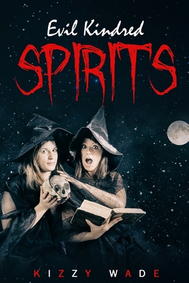 Evil Kindred Spirits 1704065933 Book Cover