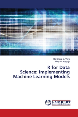 R for Data Science: Implementing Machine Learni... 6209540546 Book Cover