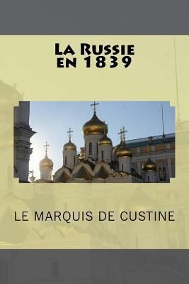 La Russie en 1839 [French] 1523630221 Book Cover