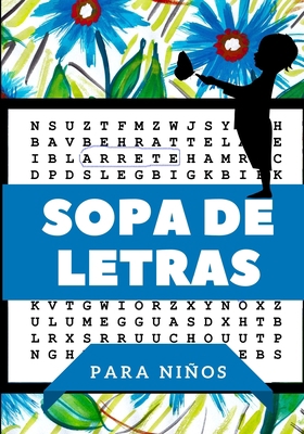 SOPA DE LETRAS PARA NIÑOS: A partir de los 6 años | Nivel fácil | Soluciones incluidas (Spanish Edition) B085K8N575 Book Cover