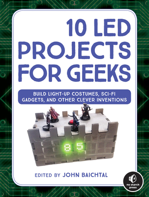 10 Led Projects for Geeks: Build Light-Up Costu... 159327825X Book Cover