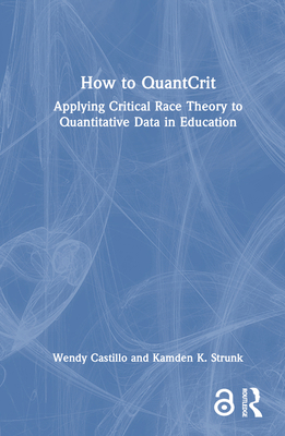 How to QuantCrit: Applying Critical Race Theory... 1032552891 Book Cover