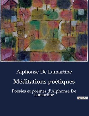 Méditations poétiques: Poésies et poèmes d'Alph... [French] B0BWSVW8Z1 Book Cover