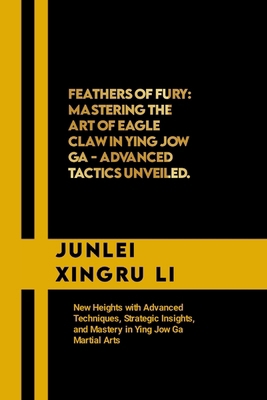 Feathers of Fury: Mastering the Art of Eagle Cl... B0CNT8GMR4 Book Cover