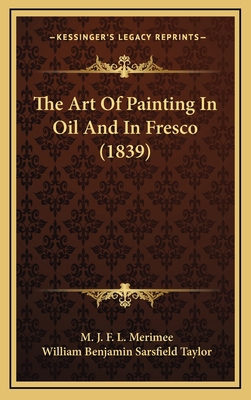 The Art of Painting in Oil and in Fresco (1839) 1165051621 Book Cover