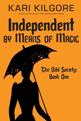 Independent by Means of Magic: The Odd Society:... 1948890658 Book Cover