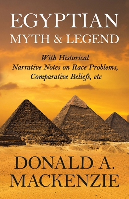 Egyptian Myth and Legend - With Historical Narr... 1444656376 Book Cover