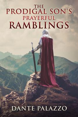 The Prodigal Son's Prayerful Ramblings 1545670633 Book Cover