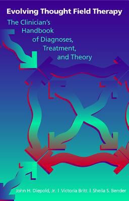 Evolving Thought Field Therapy: The Clinician 039370405X Book Cover