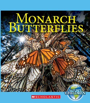 Monarch Butterflies (Nature's Children) 0531227227 Book Cover