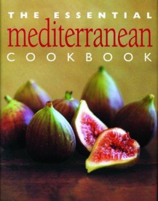 The Essential Mediterranean Cookbook 1571459774 Book Cover