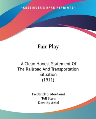 Fair Play: A Clean Honest Statement Of The Rail... 1436843693 Book Cover